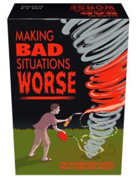 Making Bad Situations Worse