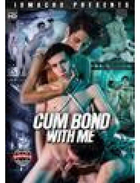 Cum Bond With Me