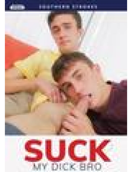 Suck My Dick Bro