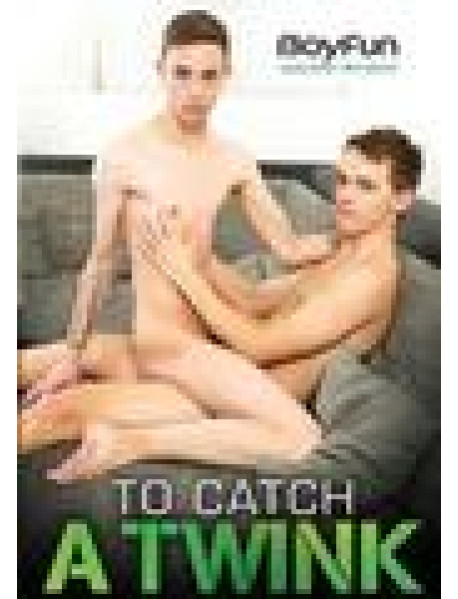 To Catch A Twink