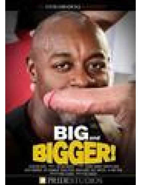 Big And Bigger