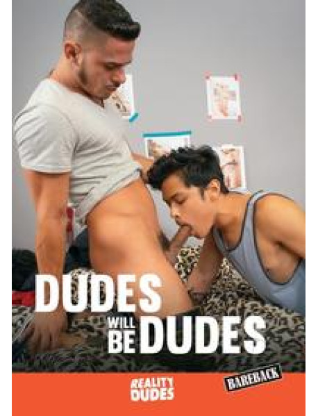Dudes Will Be Dudes