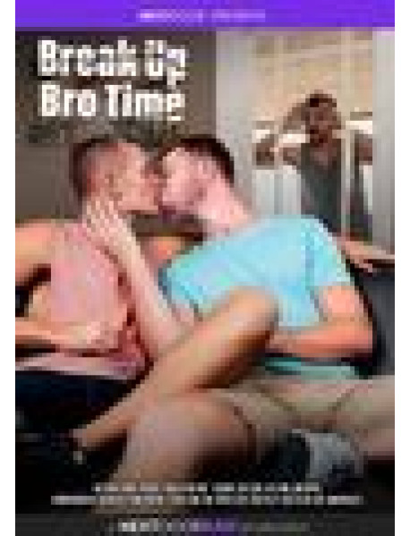 Break Up Bro Time