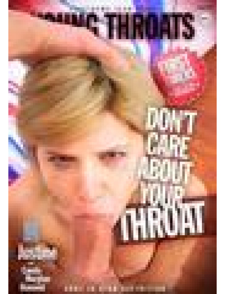 Dont Care About Your Throat