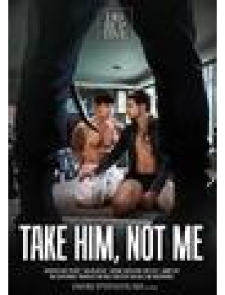 Take Him Not Me