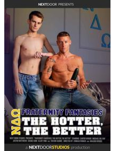 Fraternity Fantasies The Hotter The