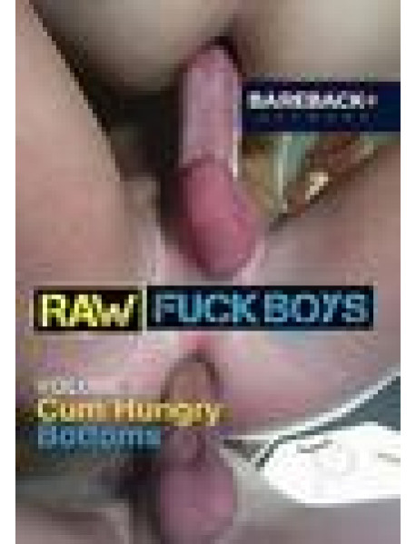 DVD RAW FUCK BOYS - CUM HUNGRY BOTTOMS 02