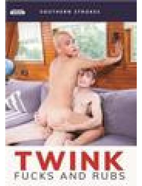Twink Fucks And Rubs