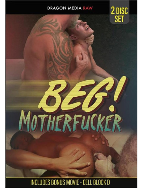 Beg! Motherfucker: Bonus Disc Cell Block D {Dd}