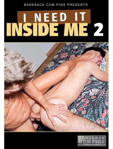 I Need It Inside Me 02
