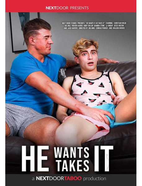 He Wants It, He Takes It