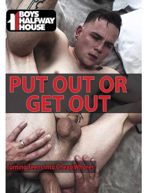 Put Out Or Get Out