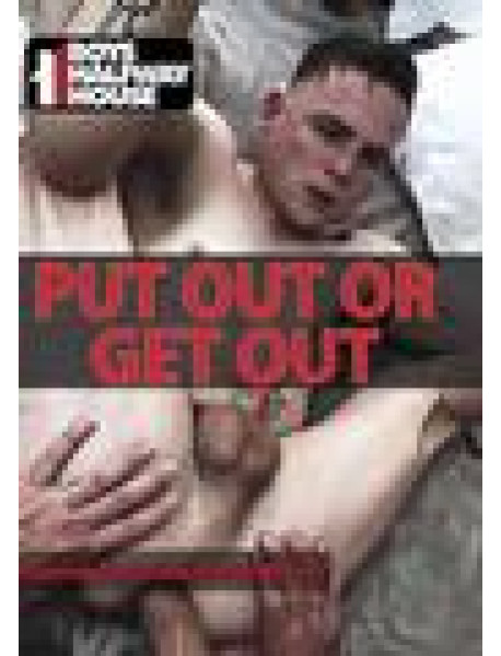 Put Out Or Get Out