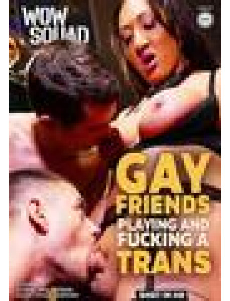 Gay Friends Playing And Fucking A Trans