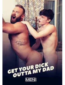 Get Your Dick Out Of My Dad