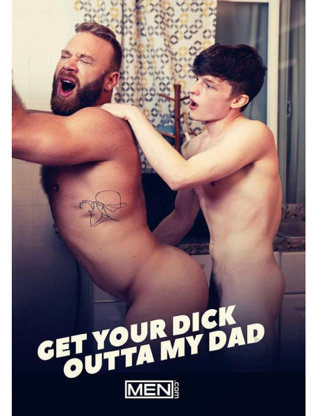 Get Your Dick Out Of My Dad
