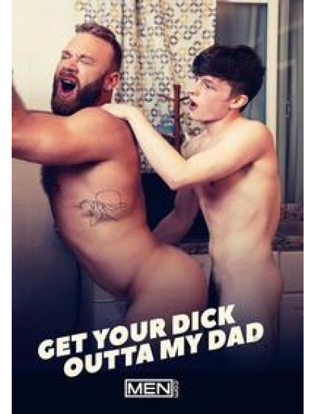 Get Your Dick Out Of My Dad