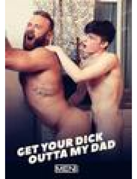 Get Your Dick Out Of My Dad