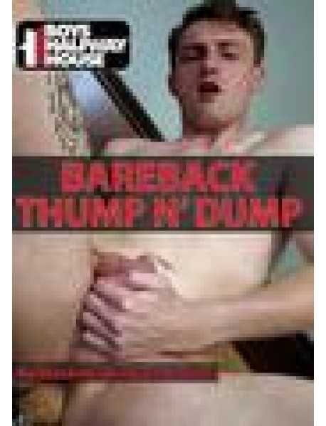 Bareback Thump N` Dump