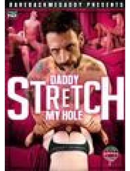 Daddy Stretch My Hole